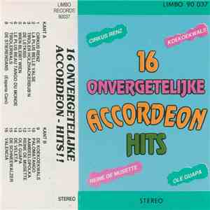 Unknown Artist - 16 Onvergetelijke Accordeon Hits mp3 album