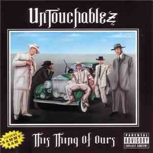 Untouchablez - This Thing Of Ours mp3 album