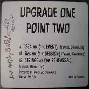 Upgrade One Point Two - The Event / The Session / The Rehearsel mp3 album