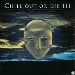 Various - Chill Out Or Die III mp3 album