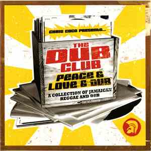Various - Chris Coco Presents... The Dub Club Peace & Love & Dub mp3 album