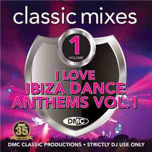 Various - I Love Ibiza Dance Anthems (Classic Mixes) (Volume 1) mp3 album