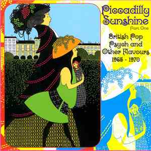 Various - Piccadilly Sunshine Part One (British Pop Psych And Other Flavours 1965 - 1970) mp3 album