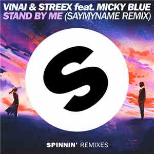 VINAI & Streex feat. Micky Blue  - Stand By Me (SayMyName Remix) mp3 album