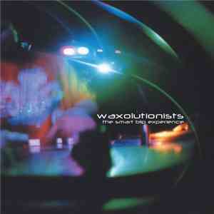 Waxolutionists - The Smart Blip Experience mp3 album