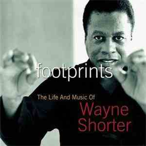 Wayne Shorter - Footprints The Life And Music Of Wayne Shorter mp3 album