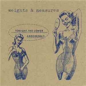 Weights & Measures - Tonight, The Lower Abdominals mp3 album