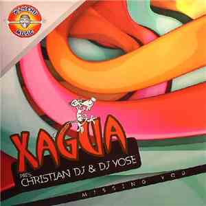 Xagua Pres. Christian DJ  & DJ Yose - Missing You mp3 album