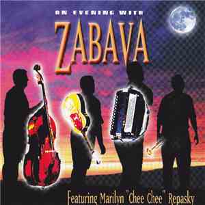 Zabava  Featuring Marilyn "Chee Chee" Repasky - An Evening With Zabava mp3 album