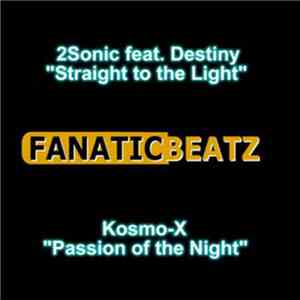 2Sonic feat. Destiny  / Kosmo-X - Straight To The Light / Passion Of The Night mp3 album