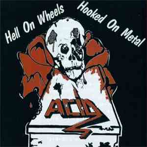 Acid - Hell On Wheels / Hooked On Metal mp3 album