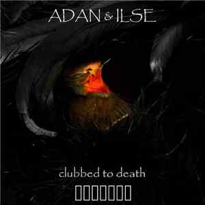 Adan & Ilse - Clubbed To Death mp3 album