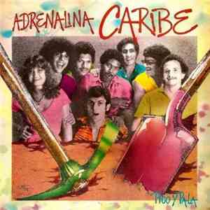 Adrenalina Caribe - Pico Y Pala mp3 album