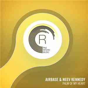 Airbase & Neev Kennedy - Palm Of My Heart mp3 album
