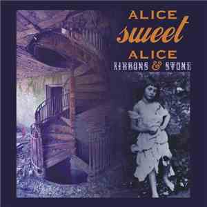 Alice Sweet Alice - Ribbons & Stone mp3 album