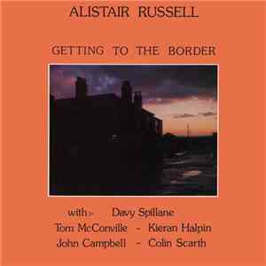 Alistair Russell - Getting To The Border mp3 album
