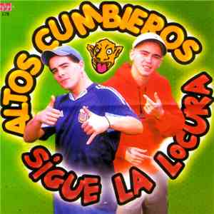 Altos Cumbieros - Sigue la Locura mp3 album