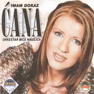 Ćana, Orkestar Miće Nikolića - Imam Dokaz mp3 album