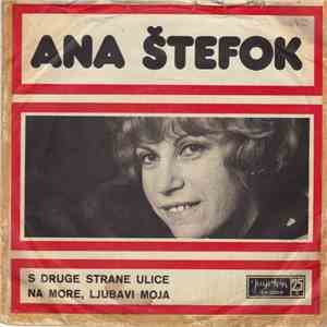 Ana Štefok - S Druge Strane Ulice / Na More, Ljubavi Moja mp3 album