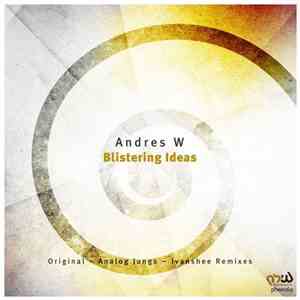 Andres W - Blistering Ideas mp3 album