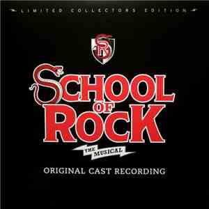 Andrew Lloyd Webber, Glenn Slater  - School Of Rock: The Musical - Original Cast Recording mp3 album