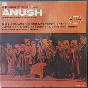 Armen Tigranian, Mikhail Tavrizian - Anush (Armenian Opera in Five Acts) mp3 album