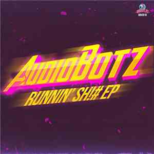 AudioBotz  - Runnin' Sh!# EP mp3 album