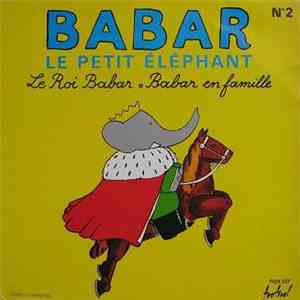 Babar L'Eléphant - Le Petit Eléphant N° 2 mp3 album
