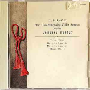 Bach / Johanna Martzy - The Unaccompanied Violin Sonatas (Volume Three) mp3 album