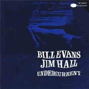 Bill Evans & Jim Hall - Undercurrent mp3 album