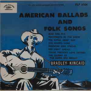 Bradley Kincaid - American Ballads And Folk Songs mp3 album