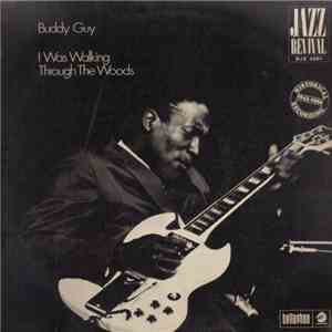 Buddy Guy - I Was Walking Through The Woods mp3 album