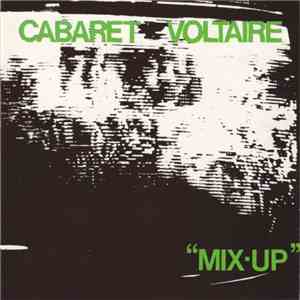 Cabaret Voltaire - Mix-Up mp3 album
