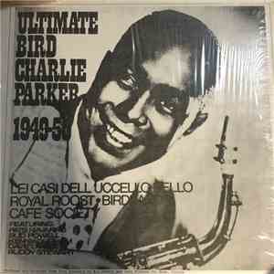 Charlie Parker - Ultimate Bird 1949-50 mp3 album