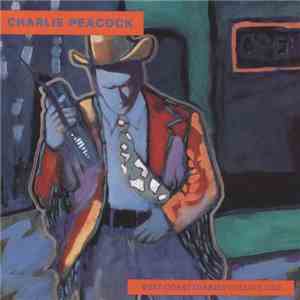 Charlie Peacock - West Coast Diaries Volume One mp3 album