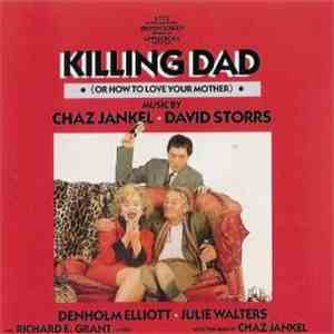 Chaz Jankel & David Storrs - Killing Dad (Or How To Love Your Mother) mp3 album