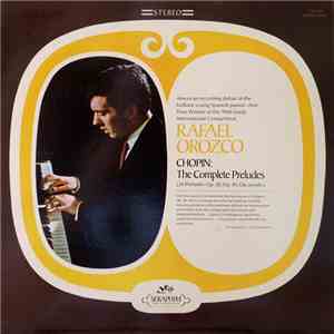 Chopin, Rafael Orozco - The Complete Preludes (24 Preludes Op.28, Op.45, Op. Posth.) mp3 album