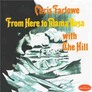 Chris Farlowe With The Hill - From Here To Mama Rosa mp3 album