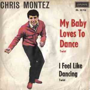Chris Montez - I Feel Like Dancing / My Baby Loves To Dance mp3 album