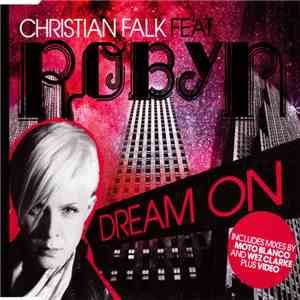 Christian Falk Feat. Robyn - Dream On mp3 album