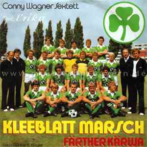 Conny Wagner Sextett / Die Lizenzspieler Der SpVgg Fürth - Kleeblatt-Marsch mp3 album