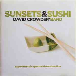 David CrowderBand - Sunsets & Sushi (Experiments In Spectral Deconstruction) mp3 album
