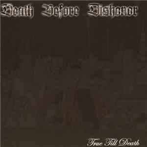 Death Before Dishonor - True Till Death mp3 album