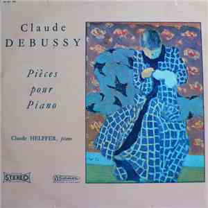 Debussy, Claude Helffer - Pièces Pour Piano mp3 album
