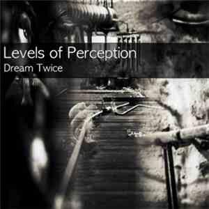 Dream Twice - Levels Of Perception mp3 album