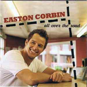Easton Corbin - All Over The Road mp3 album