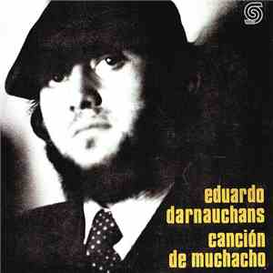 Eduardo Darnauchans - Canción De Muchacho mp3 album