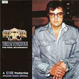 Elvis Presley - THREESEVENSIXFOUR The Final Recordings mp3 album