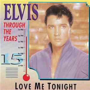 Elvis Presley - Through The Years Vol 15 - Love Me Tonight mp3 album