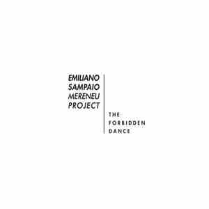 Emiliano Sampaio Mereneu Project - The Forbidden Dance mp3 album